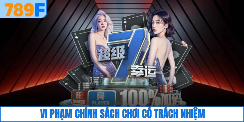 Các biện pháp xử lý vi phạm của người dùng tại 789F