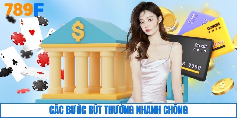 Rút Tiền 789F 2 Các bước rút thưởng nhanh chóng