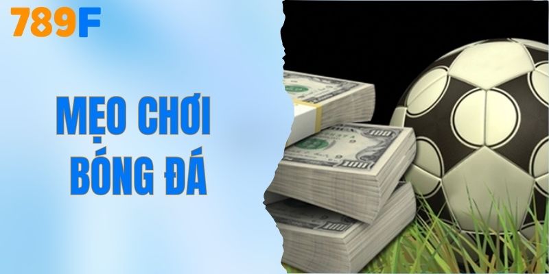 Mẹo Chơi Bóng Đá - Bí Quyết Giành Chiến Thắng Lớn 789F
