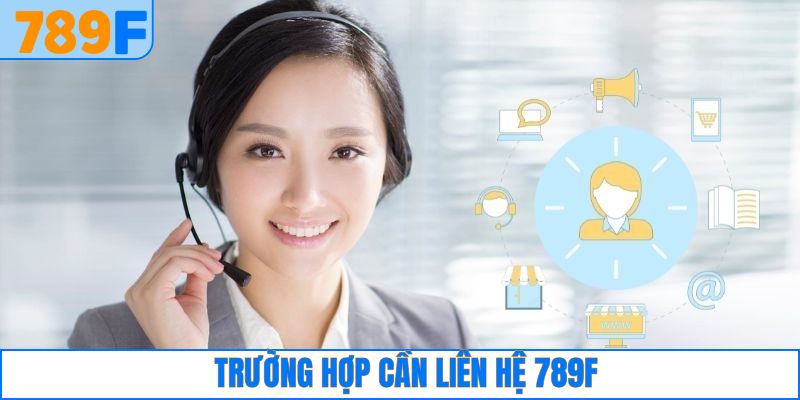 Những điều kiện cần thiết khi liên hệ tại 789F hiệu quả