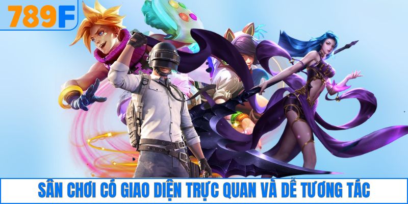 Sân chơi có giao diện trực quan và dễ tương tác