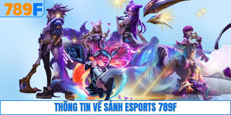 Thông tin về sảnh e-sports 789F