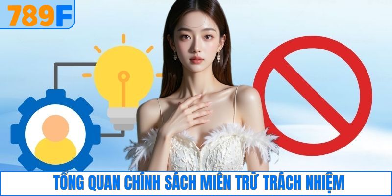 Miễn Trừ Trách Nhiệm 1 Tìm hiểu về miễn trừ trách nhiệm tại 789F