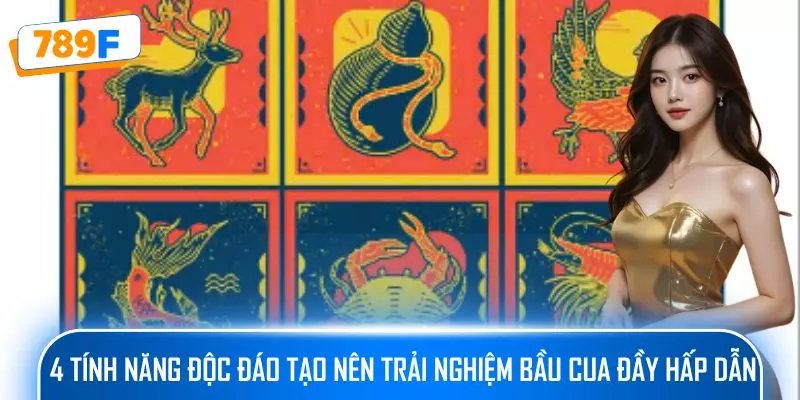 4 tính năng độc đáo tạo nên trải nghiệm Bầu cua đầy hấp dẫn