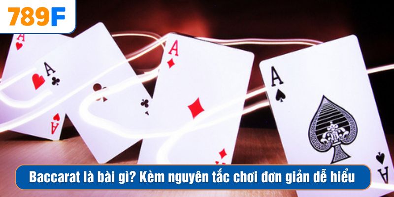 Mậu Binh Chơi Dễ Không - Câu Hỏi Được Tìm Nhiều Trong 2025 3 Baccarat là bài gì? Kèm nguyên tắc chơi đơn giản dễ hiểu