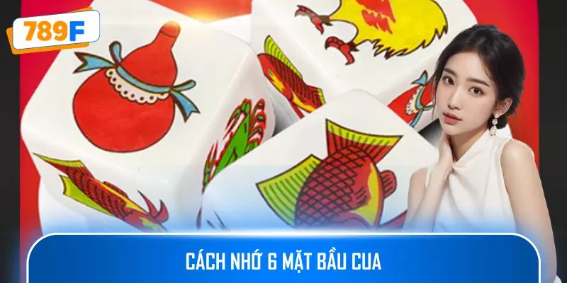 Cách Nhớ 6 Mặt Bầu Cua - Chiến Lược Để Dành Chiến Thắng
