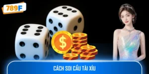 Cách Soi Cầu Tài Xỉu 789F – Bí Quyết Dự Đoán Chuẩn Xác 2025