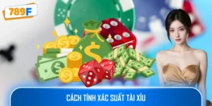 Cách Tính Xác Suất Tài Xỉu Hiệu Quả Nhất Của Cao Thủ 2025