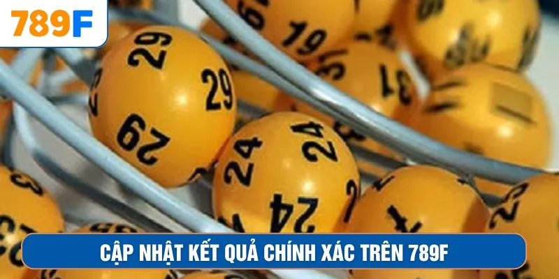 Cập nhật kết quả chính xác trên 789F 