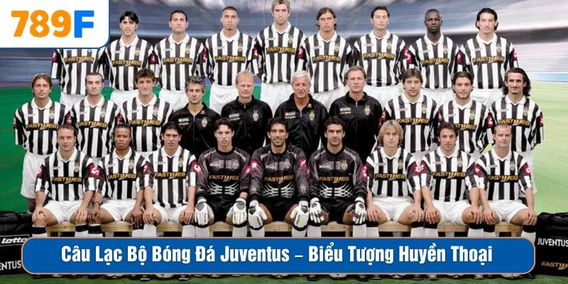 Câu Lạc Bộ Bóng Đá Juventus – Biểu Tượng Huyền Thoại 1 Câu Lạc Bộ Bóng Đá Juventus – Biểu Tượng Huyền Thoại