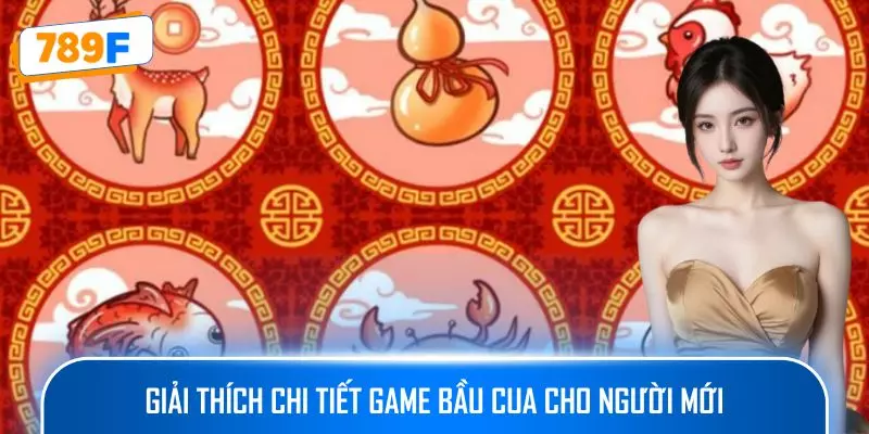 Giải thích chi tiết game bầu cua cho người mới