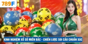 Kinh Nghiệm Xổ Số Miền Bắc - Chiến Lược Soi Cầu Chuẩn Xác