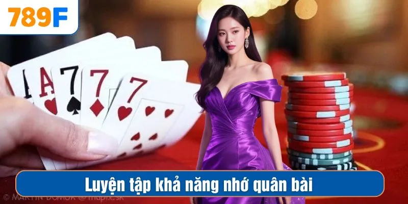 Luyện tập khả năng nhớ quân bài