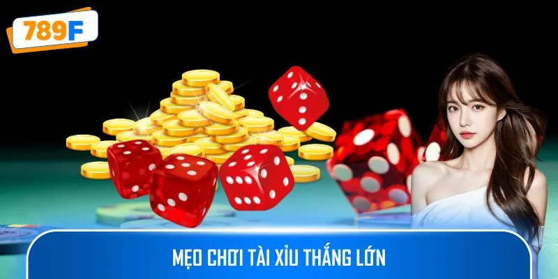 Mẹo chơi tài xỉu thắng lớn