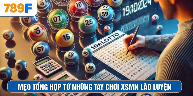 Mẹo tổng hợp từ những tay chơi XSMN lão luyện