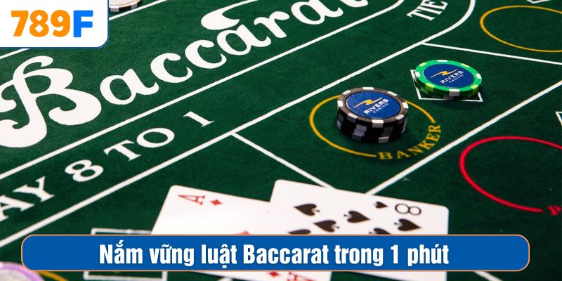 Nắm vững luật Baccarat trong 1 phút