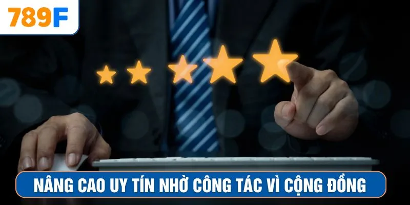 Nâng cao uy tín nhờ công tác vì cộng đồng