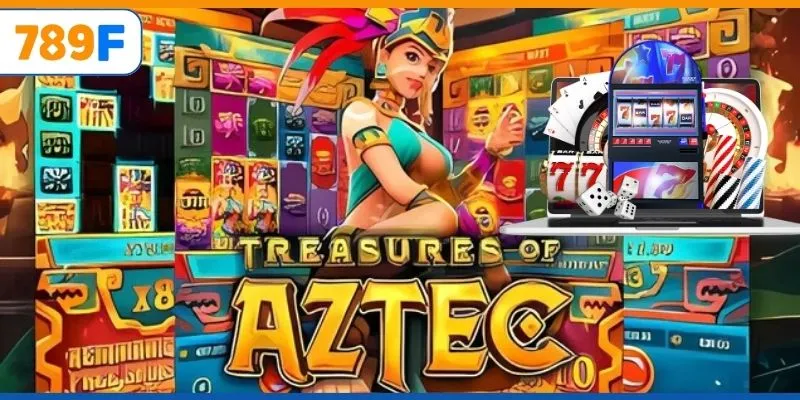 Phần Thưởng Nổ Hũ Aztec Tại 789F - Cơ Hội Thắng Cực Khủng