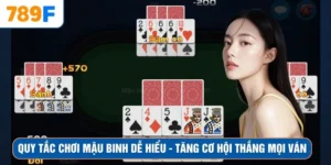 Quy Tắc Chơi Mậu Binh Dễ Hiểu - Tăng Cơ Hội Thắng Mọi Ván