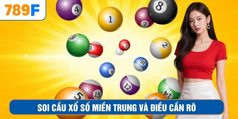 Soi cầu xổ số miền trung và điều cần rõ