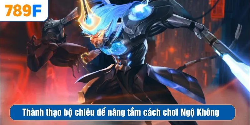 Thành thạo bộ chiêu để nâng tầm cách chơi Ngộ Không 