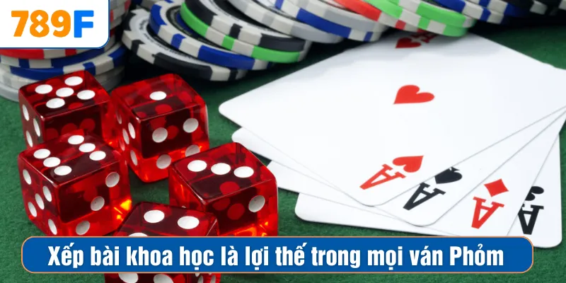 Xếp bài khoa học là lợi thế trong mọi ván Phỏm