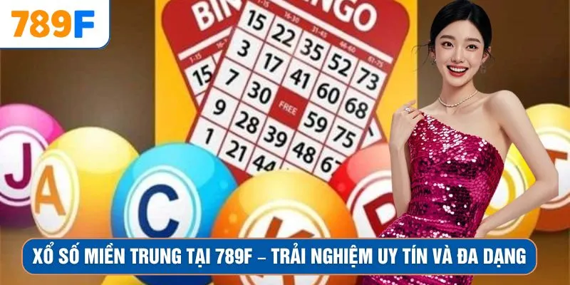 Xổ Số Miền Trung Tại 789F – Trải Nghiệm Uy Tín Và Đa Dạng 1 Xổ Số Miền Trung Tại 789F – Trải Nghiệm Uy Tín Và Đa Dạng